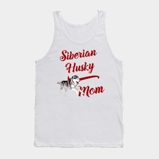 Copy of Siberian Husky Mom! Especially for Husky Dog Lovers! Tank Top